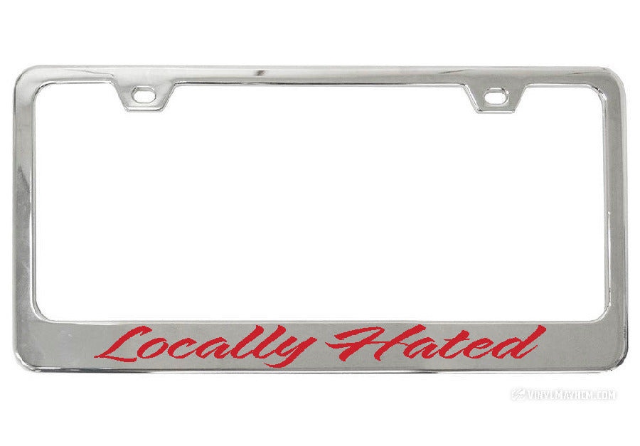 Locally Hated chrome license plate frame