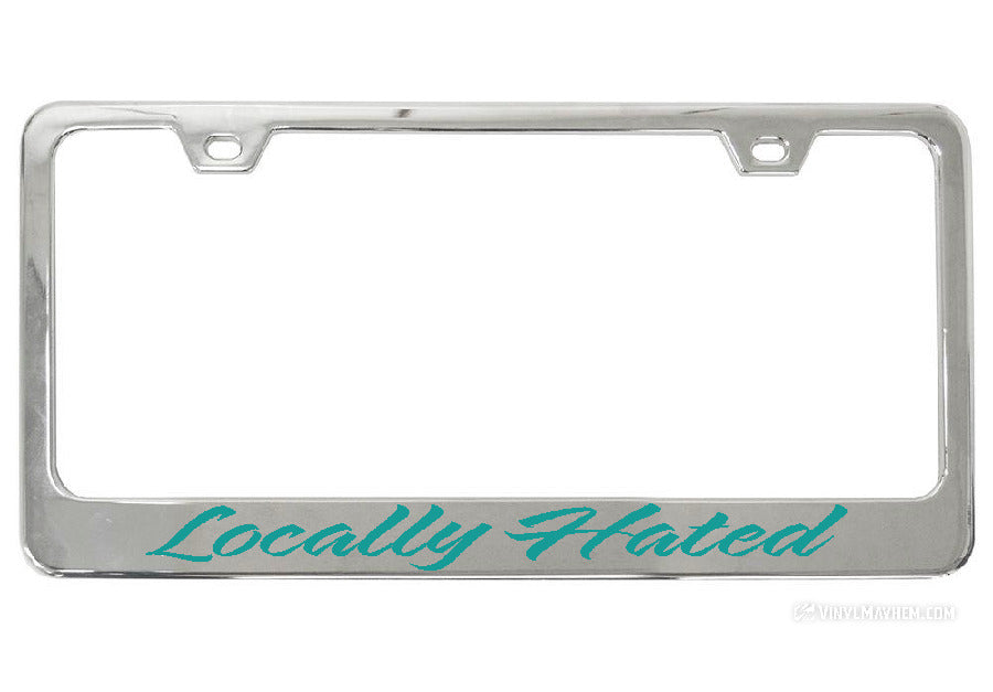 Locally Hated chrome license plate frame