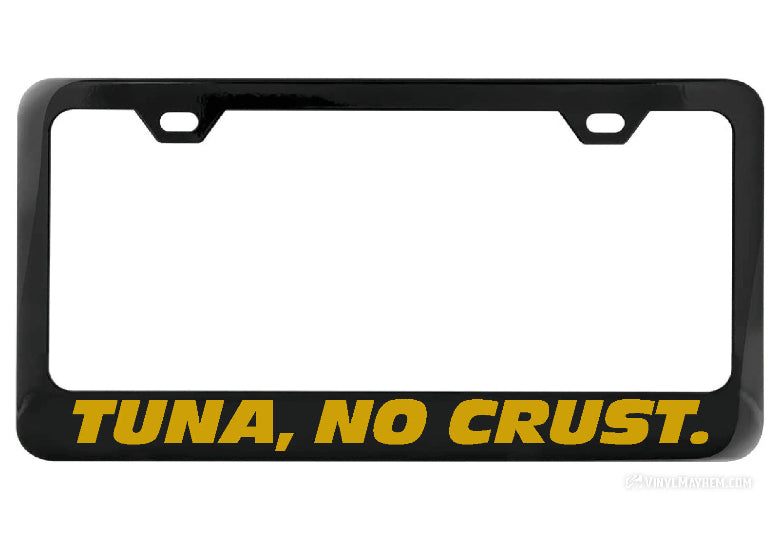 Tuna No Crust black license plate frame