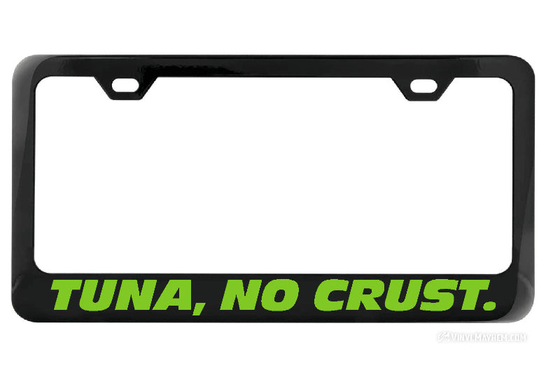 Tuna No Crust black license plate frame