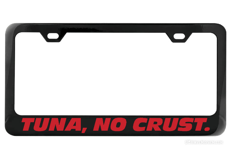 Tuna No Crust black license plate frame