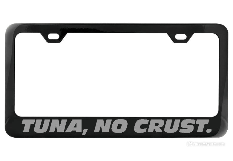 Tuna No Crust black license plate frame