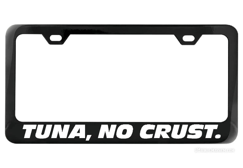 Tuna No Crust black license plate frame