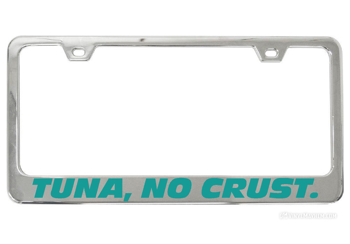 Tuna No Crust chrome license plate frame