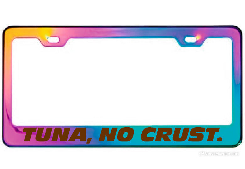Tuna No Crust oil slick license plate frame