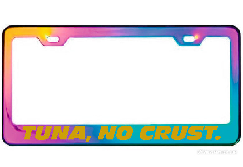Tuna No Crust oil slick license plate frame