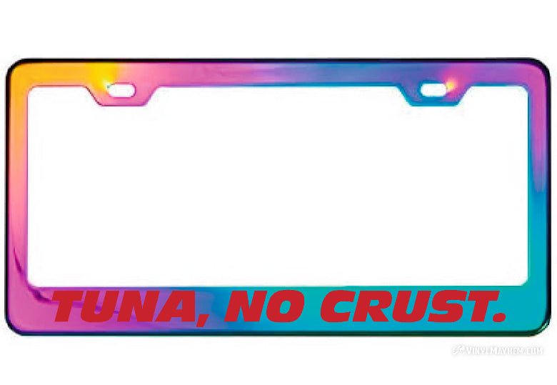 Tuna No Crust oil slick license plate frame