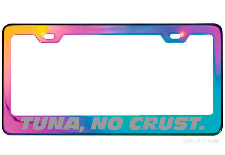 Tuna No Crust oil slick license plate frame