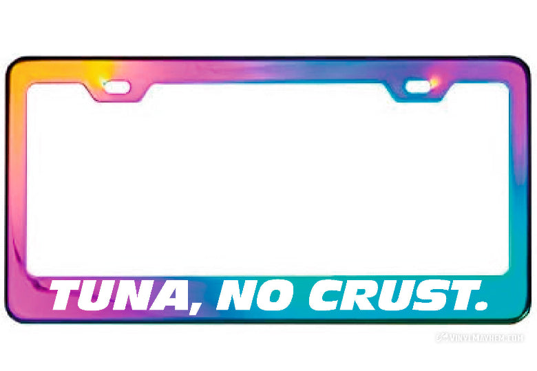 Tuna No Crust oil slick license plate frame