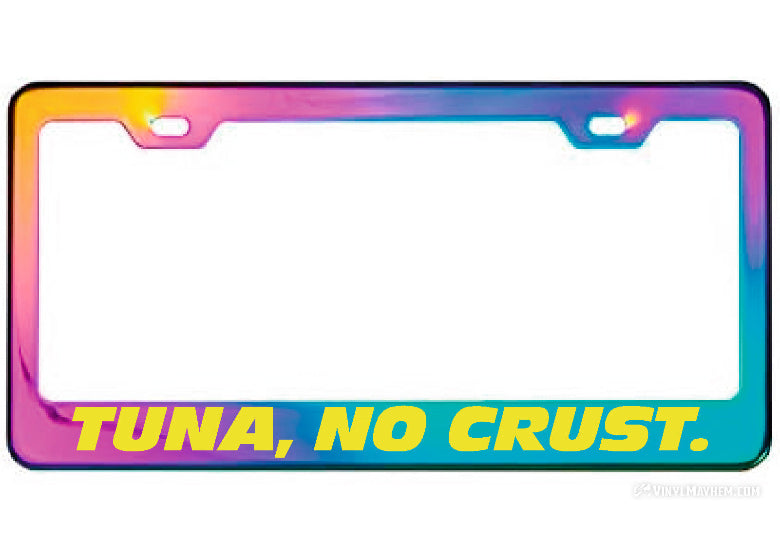 Tuna No Crust oil slick license plate frame