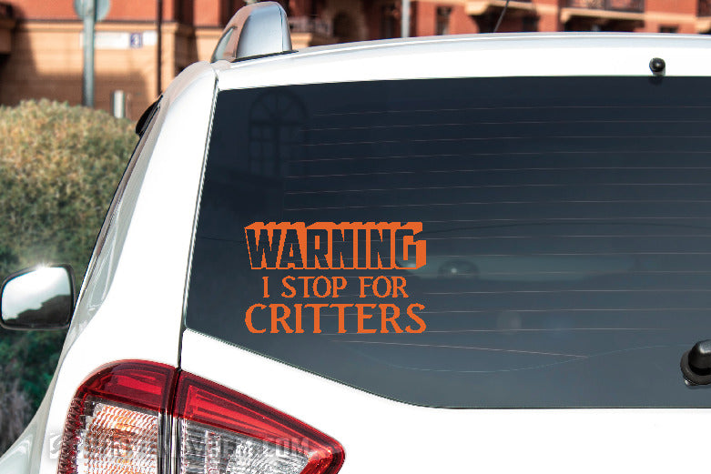 Warning I Stop For Critters vinyl sticker