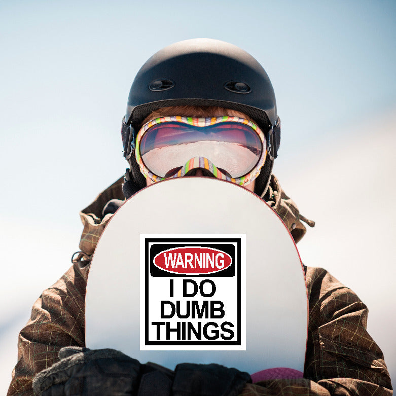 Warning I Do Dumb Things sticker