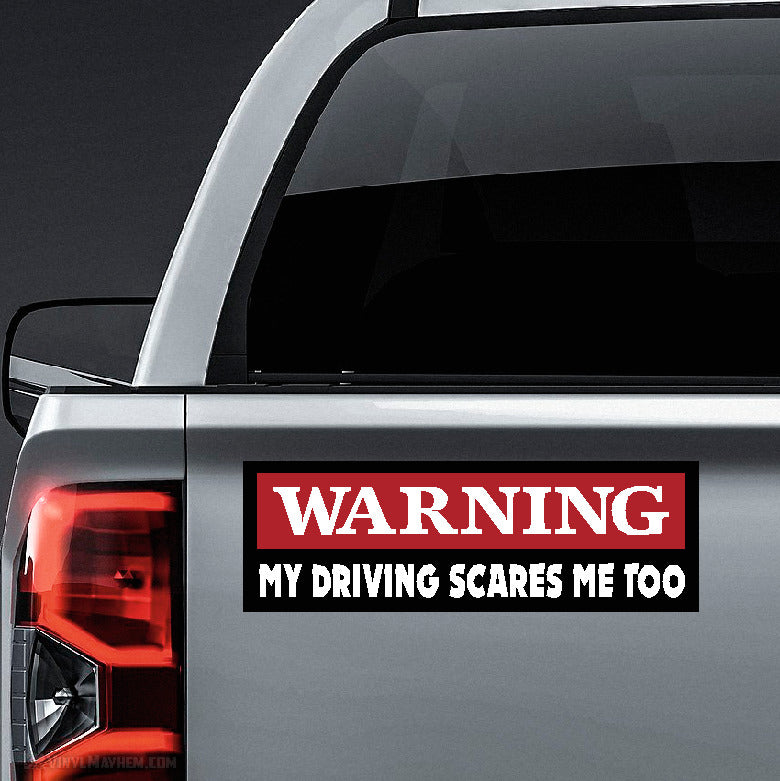 Warning My Driving Scares Me Too sticker