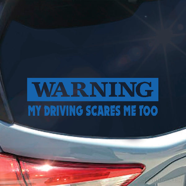 Warning My Driving Scares Me Too Vinyl Sticker | Funny Car Decal ...