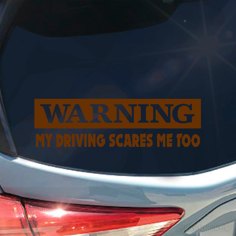 Warning My Driving Scares Me Too vinyl sticker