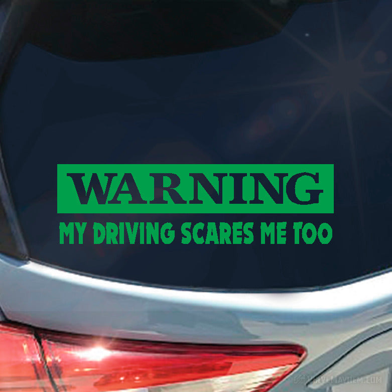 Warning My Driving Scares Me Too vinyl sticker