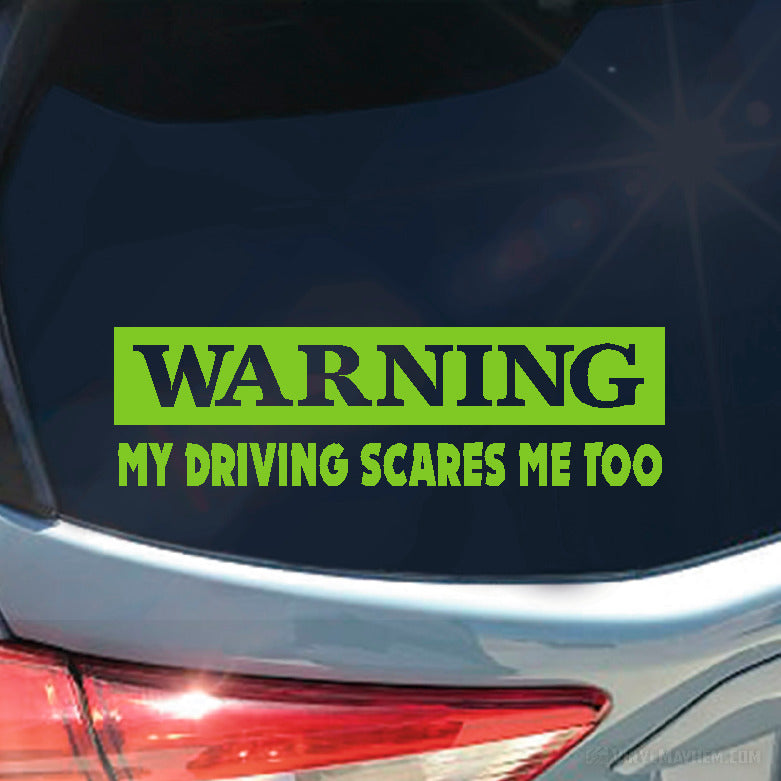 Warning My Driving Scares Me Too vinyl sticker