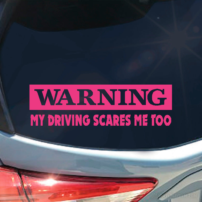 Warning My Driving Scares Me Too vinyl sticker