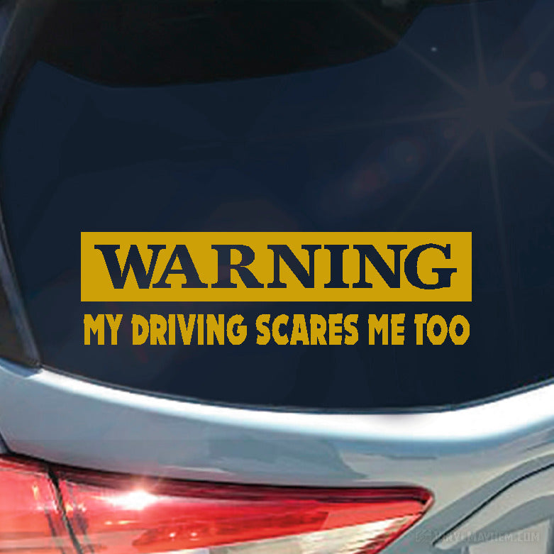 Warning My Driving Scares Me Too vinyl sticker