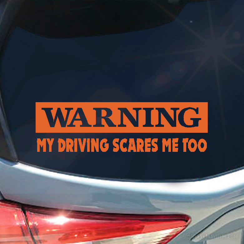 Warning My Driving Scares Me Too vinyl sticker