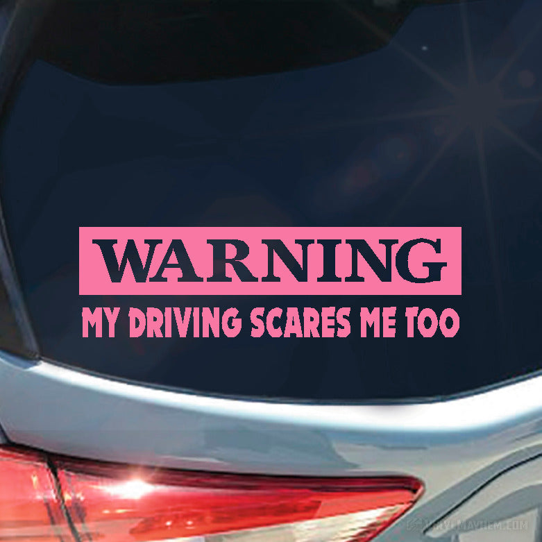 Warning My Driving Scares Me Too vinyl sticker