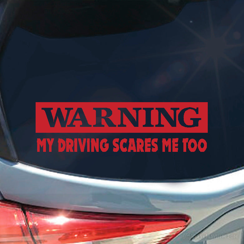 Warning My Driving Scares Me Too vinyl sticker