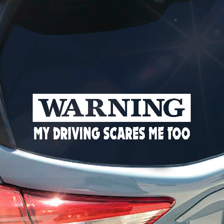 Warning My Driving Scares Me Too vinyl sticker