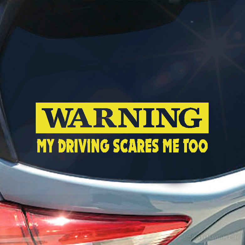 Warning My Driving Scares Me Too vinyl sticker