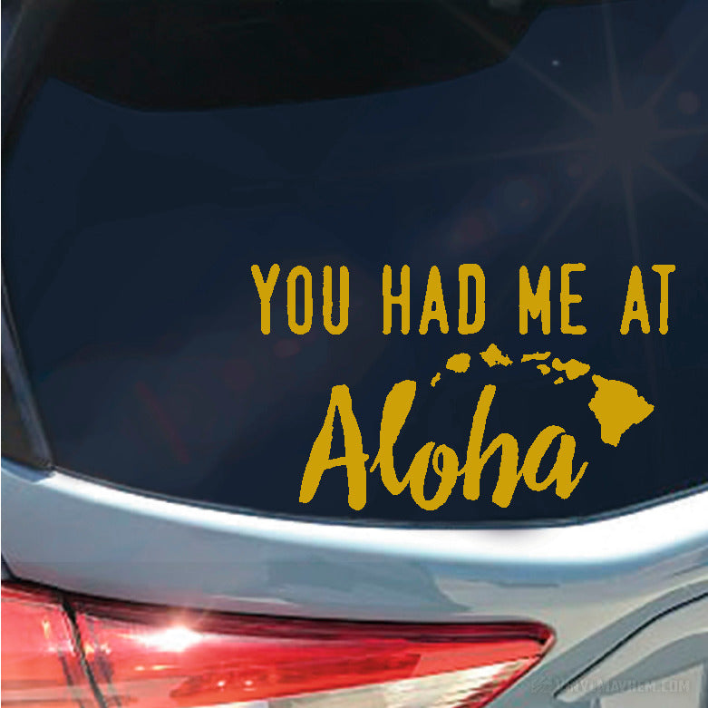 You Had Me At Aloha with Hawaiian Islands vinyl sticker