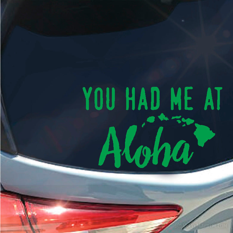 You Had Me At Aloha with Hawaiian Islands vinyl sticker