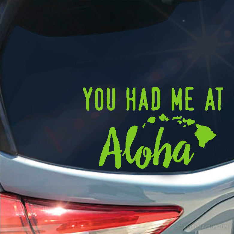 You Had Me At Aloha with Hawaiian Islands vinyl sticker