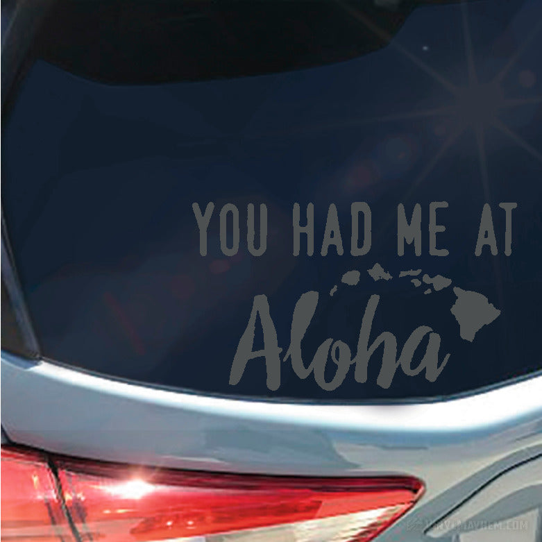 You Had Me At Aloha with Hawaiian Islands vinyl sticker
