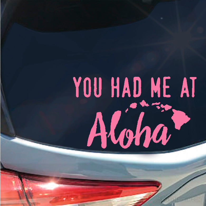 You Had Me At Aloha with Hawaiian Islands vinyl sticker