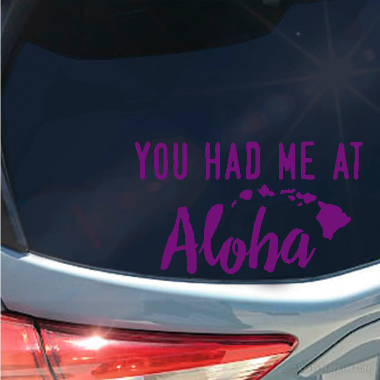 You Had Me At Aloha with Hawaiian Islands vinyl sticker