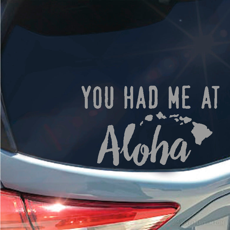 You Had Me At Aloha with Hawaiian Islands vinyl sticker