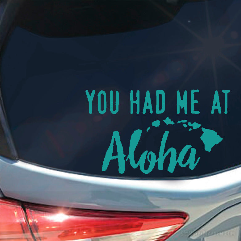 You Had Me At Aloha with Hawaiian Islands vinyl sticker