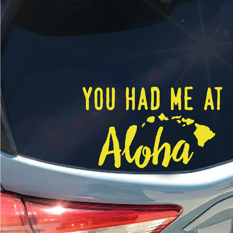 You Had Me At Aloha with Hawaiian Islands vinyl sticker
