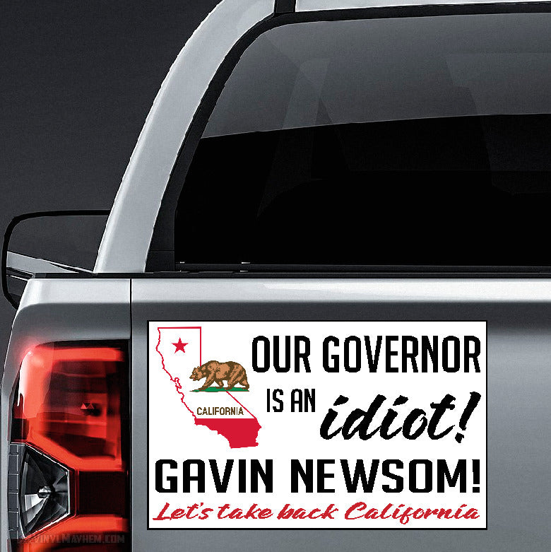 California Our Governor is an idiot sticker