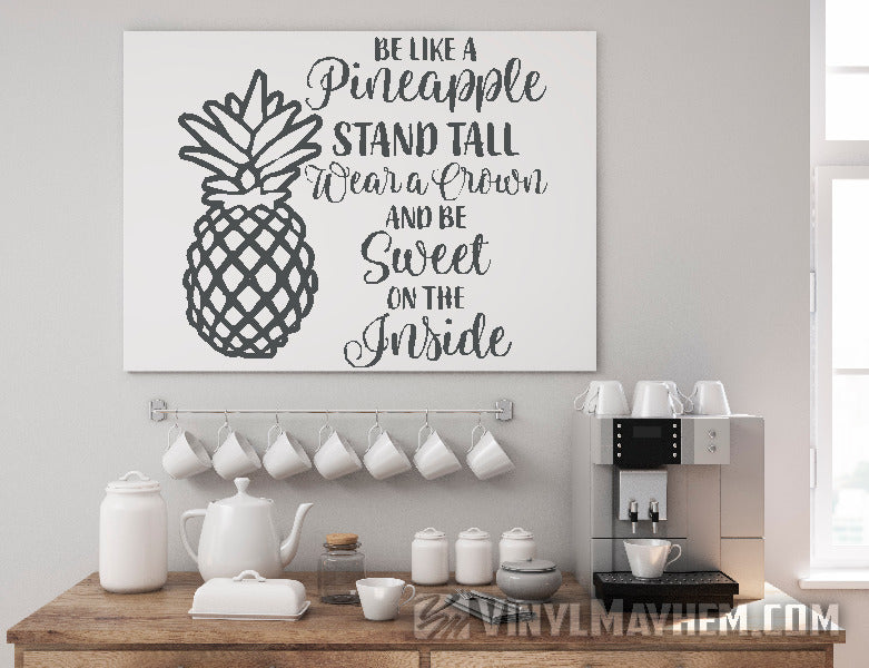 Be Like A Pineapple Wear a Crown Be Sweet on the Inside vinyl stickers in Hesperia