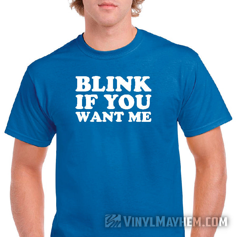 Blink If You Want Me T-Shirt blue