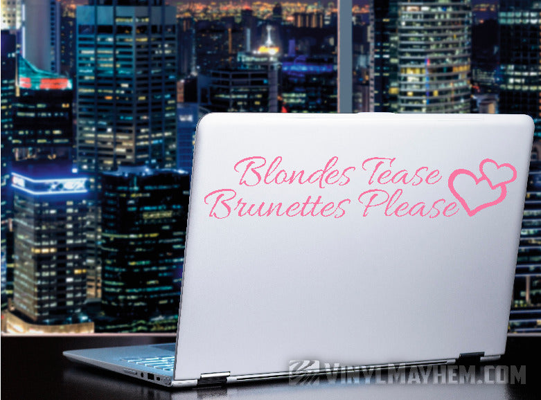 Blondes Tease Brunettes Please vinyl sticker
