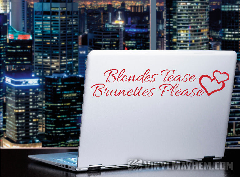 Blondes Tease Brunettes Please vinyl sticker