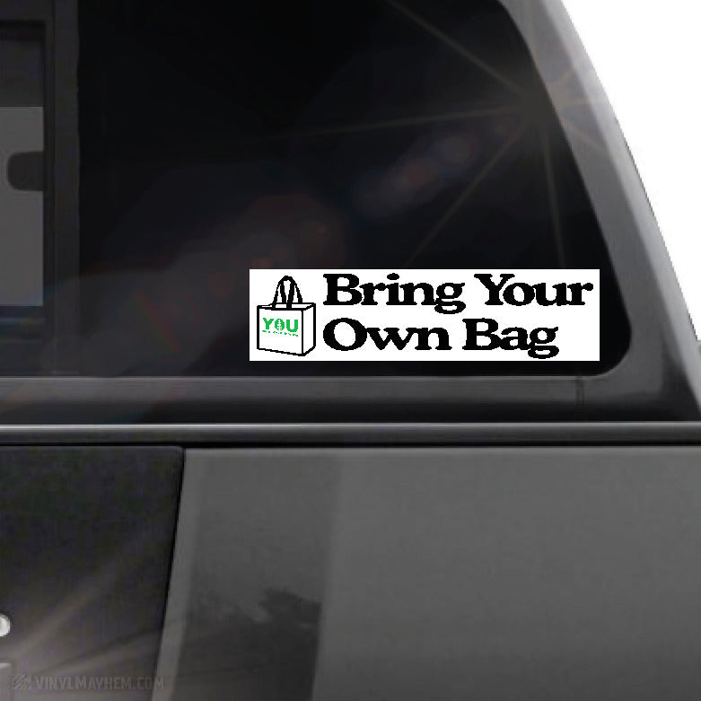 Bring Your Own Bag sticker You Can Make A Difference sticker