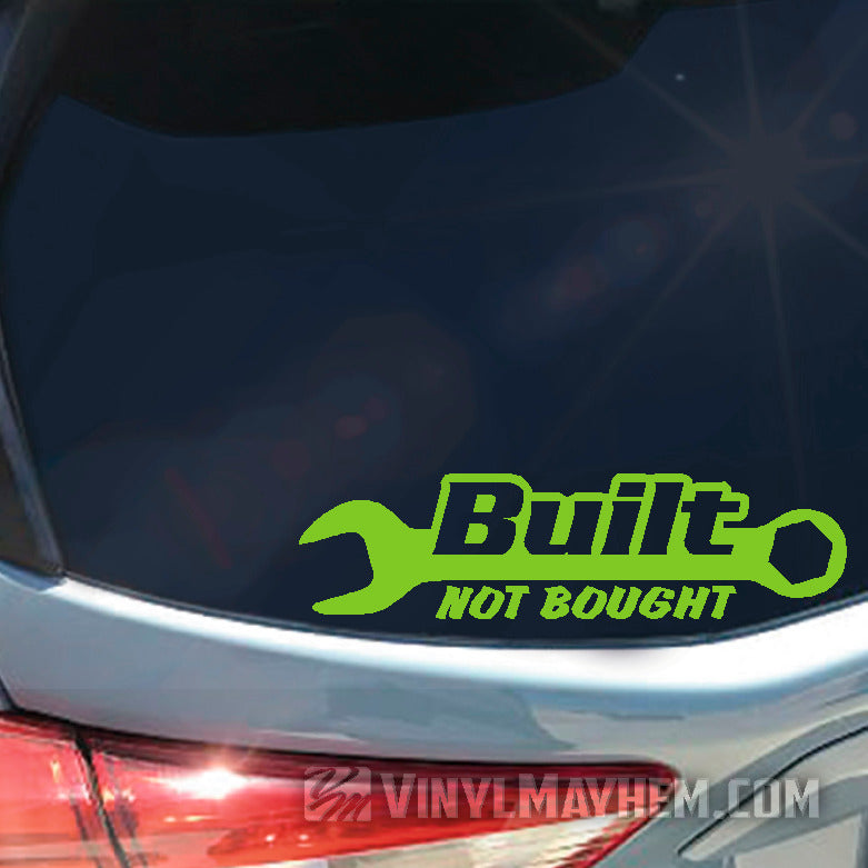 Built Not Bought vinyl stickers