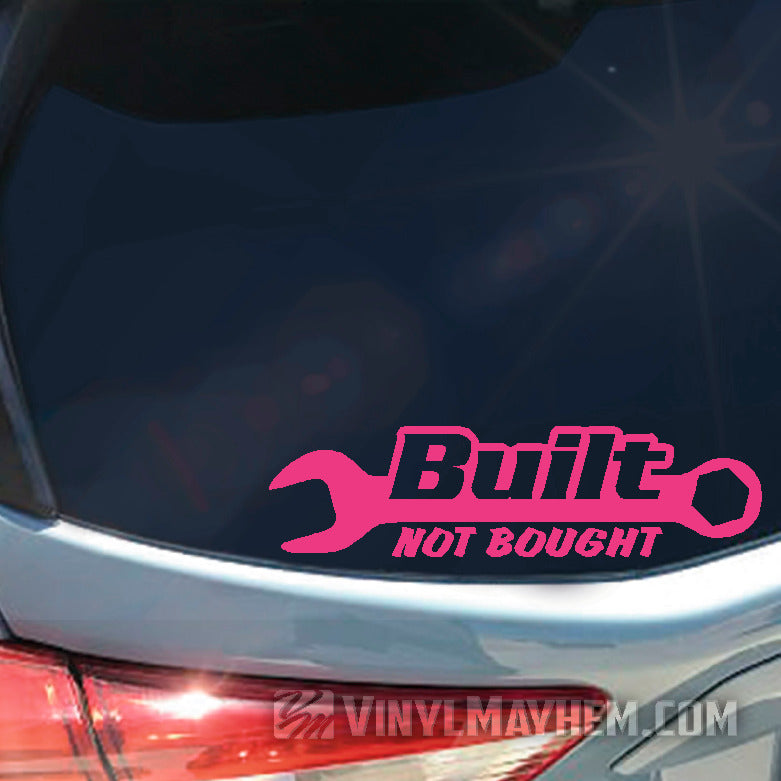 Built Not Bought vinyl stickers