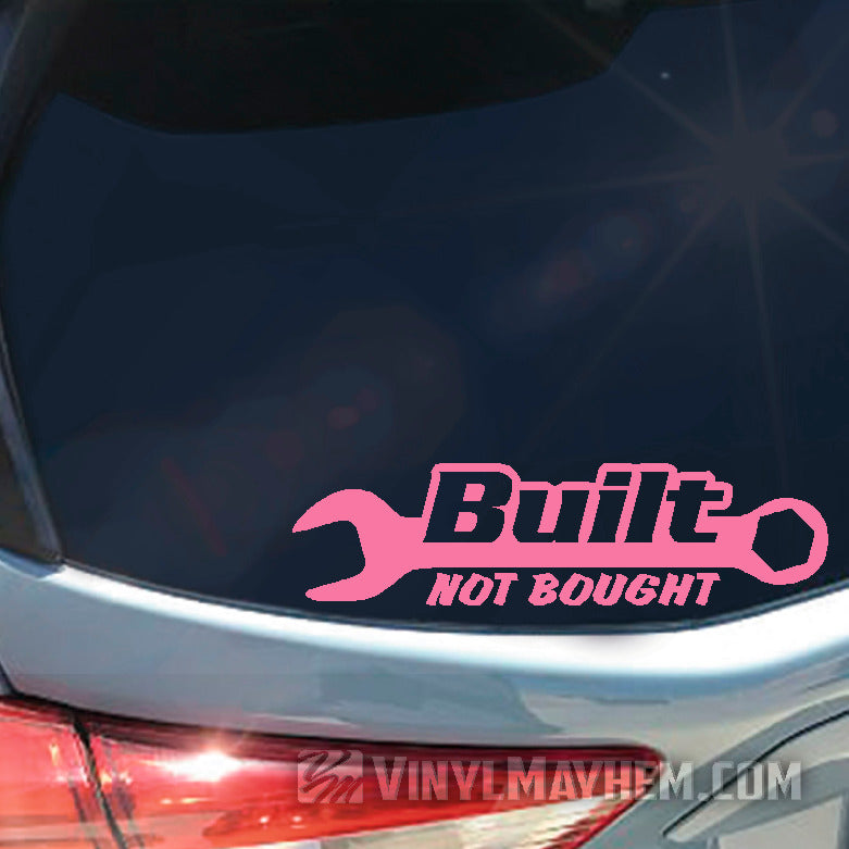 Built Not Bought vinyl sticker in hesperia