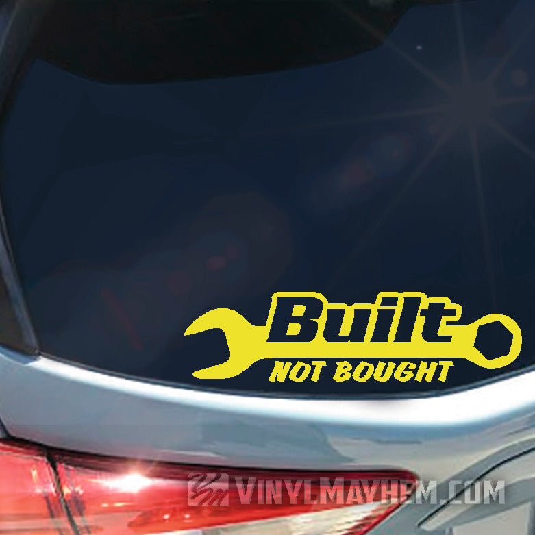 Built Not Bought vinyl sticker