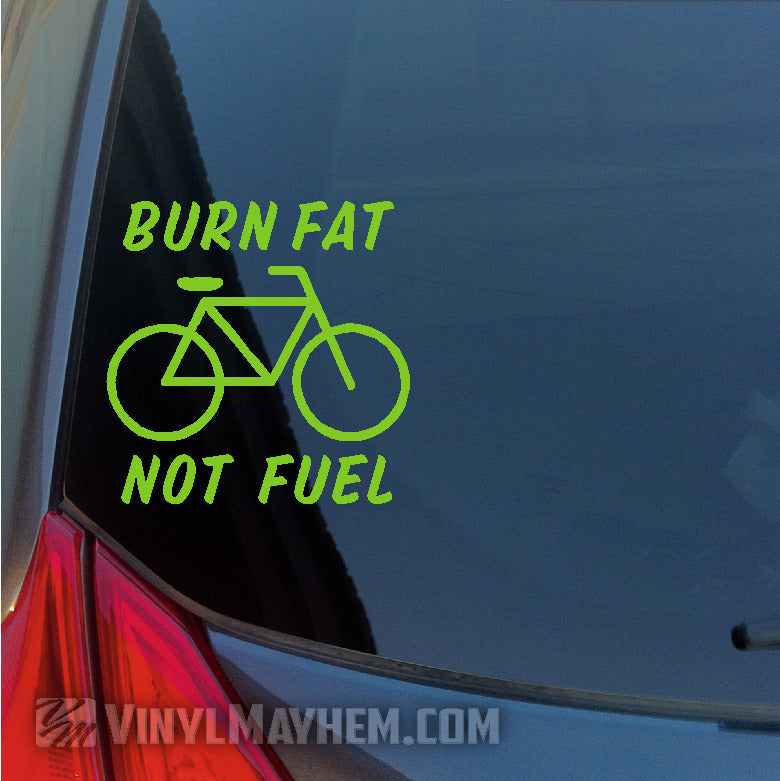 Burn fat Not Fuel bicycle vinyl sticker
