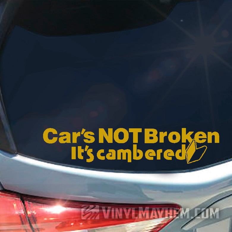 Car's Not Broken It's Cambered vinyl sticker