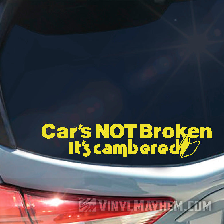 Vinyl Mayhem - Car&#39;s Not Broken It&#39;s Cambered vinyl sticker